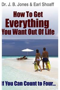 How to Get Everything You Want