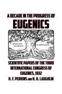 A Decade of Progress in Eugenics