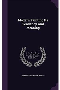 Modern Painting, its Tendency and Meaning