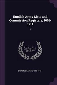 English Army Lists and Commission Registers, 1661-1714