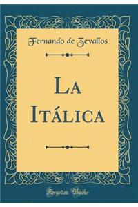 La ItÃ¡lica (Classic Reprint)