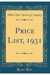 Price List, 1931 (Classic Reprint)
