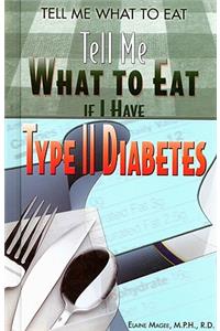 Tell Me What to Eat If I Have Type II Diabetes