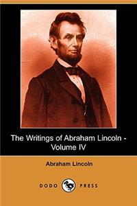 Writings of Abraham Lincoln, Volume 4