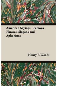 American Sayings - Famous Phrases, Slogans and Aphorisms