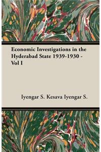 Economic Investigations in the Hyderabad State 1939-1930 - Vol I