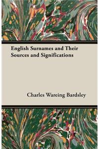 English Surnames and Their Sources and Significations