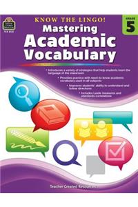 Know the Lingo! Mastering Academic Vocabulary (Gr. 5)