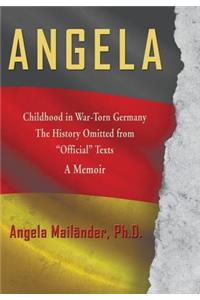 Angela Childhood in War-Torn Germany The History Omitted from 