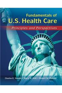 Fundamentals of U.S. Health Care