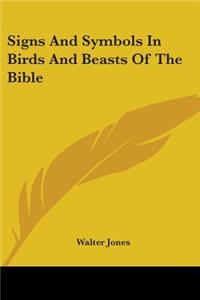 Signs And Symbols In Birds And Beasts Of The Bible