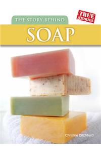 The Story Behind Soap