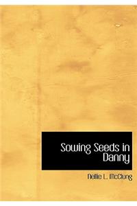 Sowing Seeds in Danny