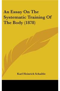 An Essay on the Systematic Training of the Body (1878)