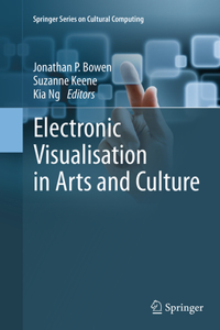 Electronic Visualisation in Arts and Culture