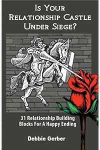 Is Your Relationship Castle Under Siege?