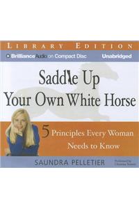 Saddle Up Your Own White Horse