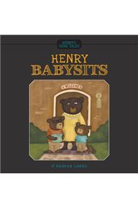 Henry's Bear Tales: Henry Babysits
