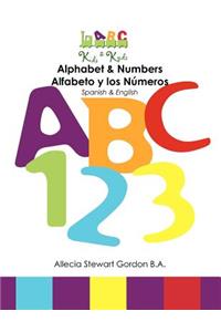 Alphabet & Numbers. Alfabeto y los Números
