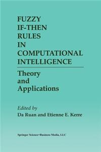 Fuzzy If-Then Rules in Computational Intelligence