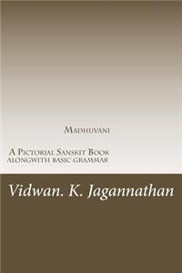 Madhuvani - A Pictorial Sanskrit Book alongwith basic grammar