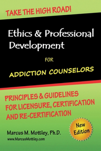 Ethics & Professional Development for Addiction Counselors