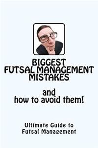 Biggest Futsal Management Mistakes
