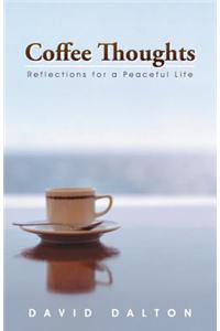 Coffee Thoughts: Reflections for a Peaceful Life