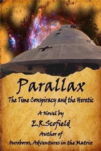 Parallax, The Time Conspiracy and The Heretic