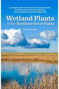 Wetland Plants of the Northern Great Plains