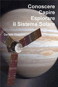 Conoscere, capire, esplorare il Sistema Solare