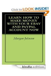 Learn How To Make Money With Your eBay And PayPal Account Now