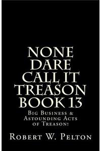 None Dare Call It Treason Book 13