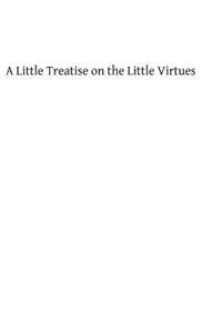 Little Treatise on the Little Virtues