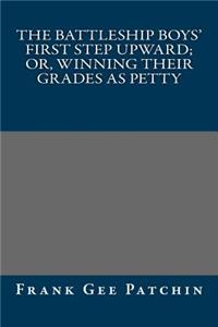 The Battleship Boys' First Step Upward; Or, Winning Their Grades as Petty