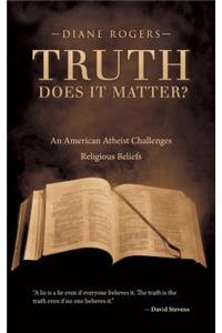 Truth-Does It Matter?