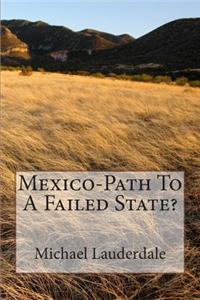 Mexico-Path To A Failed State?