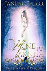 Mine to Tarnish
