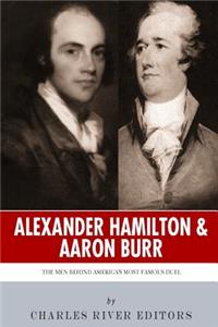 Alexander Hamilton & Aaron Burr