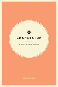 Wildsam Field Guides: Charleston