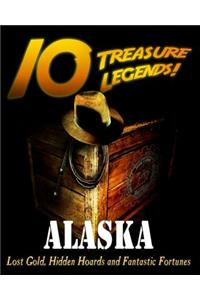10 Treasure Legends! Alaska