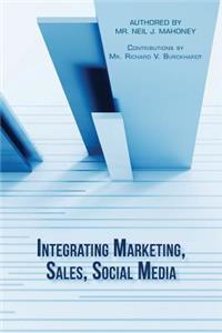 Integrating Marketing, Sales, Social Media