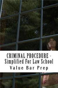 Criminal Procedure - Simplified for Law School