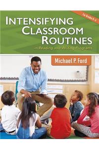Intensifying Classroom Routines in Reading and Writing Programs
