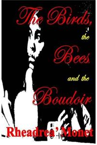 Birds, the Bees, and the Boudoir