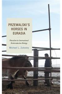 Przewalski's Horses in Eurasia