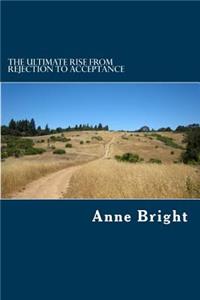 Ultimate Rise From Rejection to Acceptance