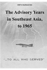 Advisory Years in Southeast Asia, to 1965