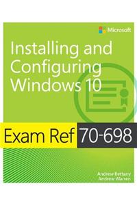 Exam Ref 70-698 Installing and Configuring Windows 10