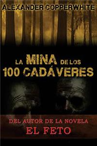 mina de los 100 cadáveres